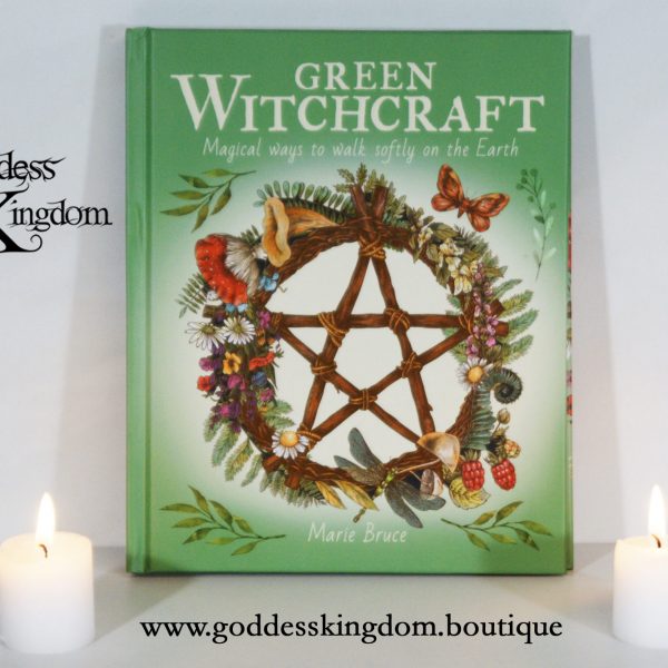 GREEN WITCHCRAFT: MAGICAL WAYS TO WALK SOFTLY ON THE EARTH